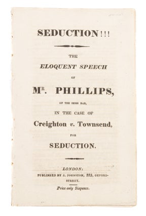 Item #73910 Seduction!!! The Eloquent Speech of Mr Phillips, Of the Irish Bar. Charles Phillips