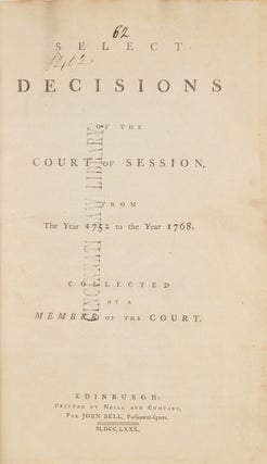 Select Decisions Of The Court Of Session, From the Year 1752 to the...