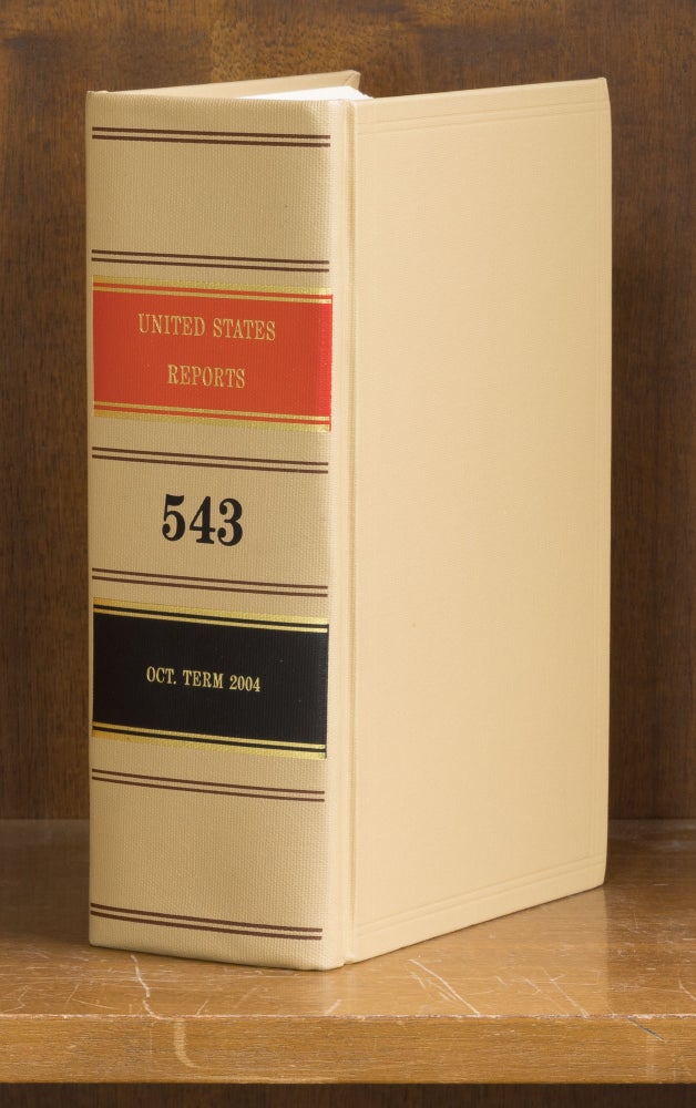 Item #73995 United States Reports. Vol. 543 (Oct. Term 2004). Washington, 2007. United States Government Printing Office.
