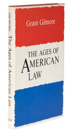 Item #74015 The Ages of American Law. First Edition, 1977, In dust jacket. Grant Gilmore