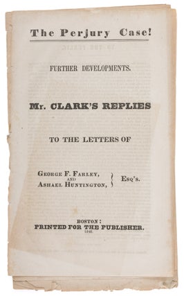 Item #74030 The Perjury Case! Further Developments: Mr Clark's Replies to the. Benjamin Franklin...