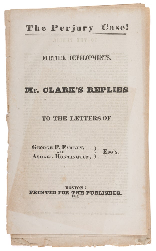 Item #74030 The Perjury Case! Further Developments: Mr Clark's Replies to the. Benjamin Franklin Clark.