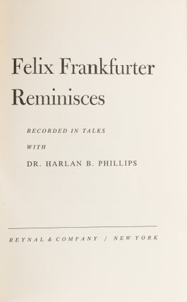 Felix Frankfurter Reminisces, First Edition, Inscribed by Frankfurter.