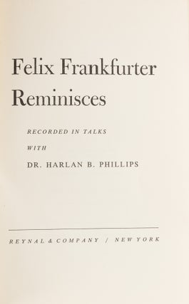 Felix Frankfurter Reminisces, First Edition, Inscribed by Frankfurter.