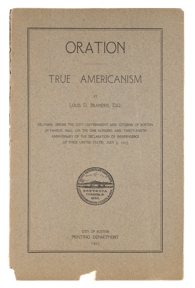 Item #74048 Oration, True Americanism, Delivered Before the City Government. Louis D. Brandeis.