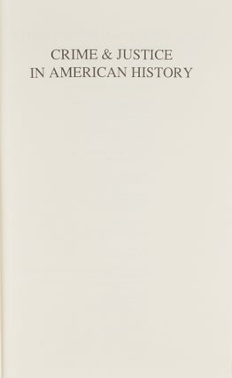 Crime and Justice in American History, Volume 2, Courts and Criminal.