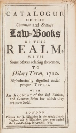 A Catalogue of the Common and Statute Law-Books of this Realm....