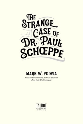 The Strange Case of Dr. Paul Schoeppe.