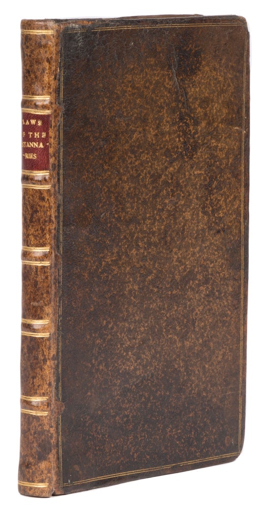 Item #74191 Laws of the Stannaries of Cornwall, Made at the Convocation or. Mining, Convocation of Stannators.