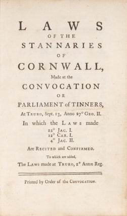 Laws of the Stannaries of Cornwall, Made at the Convocation or...