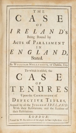 The Case of Ireland's Being Bound by Acts of Parliament in England,...