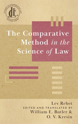 Item #74226 The Comparative Method in the Science of Law. Lev Rebet, William E Butler, Ed and Trans