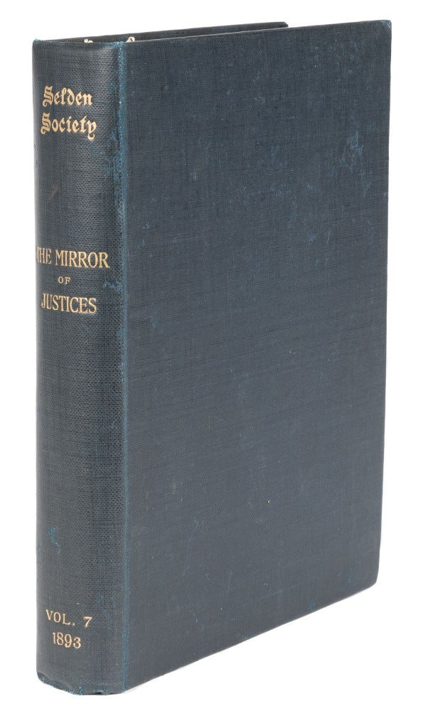 Item #74238 The Mirror of Justices. Selden Society, Volume 7 for 1893. W. J. Whittaker, Maitland Ed, Introduction, F. W.