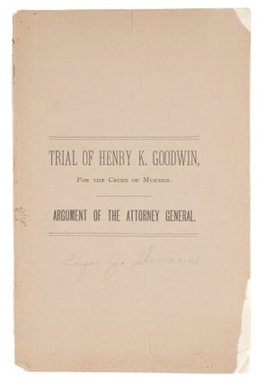 Item #74240 Commonwealth vs Henry K Goodwin, Charged by Indictment with the. Trial, Henry K...