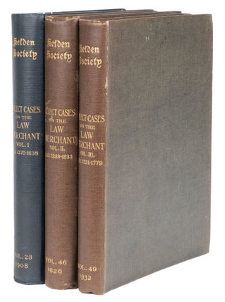 Item #74241 Selden Society. Select Cases Concerning the Law Merchant. 3 Vols. Charles. Selden...