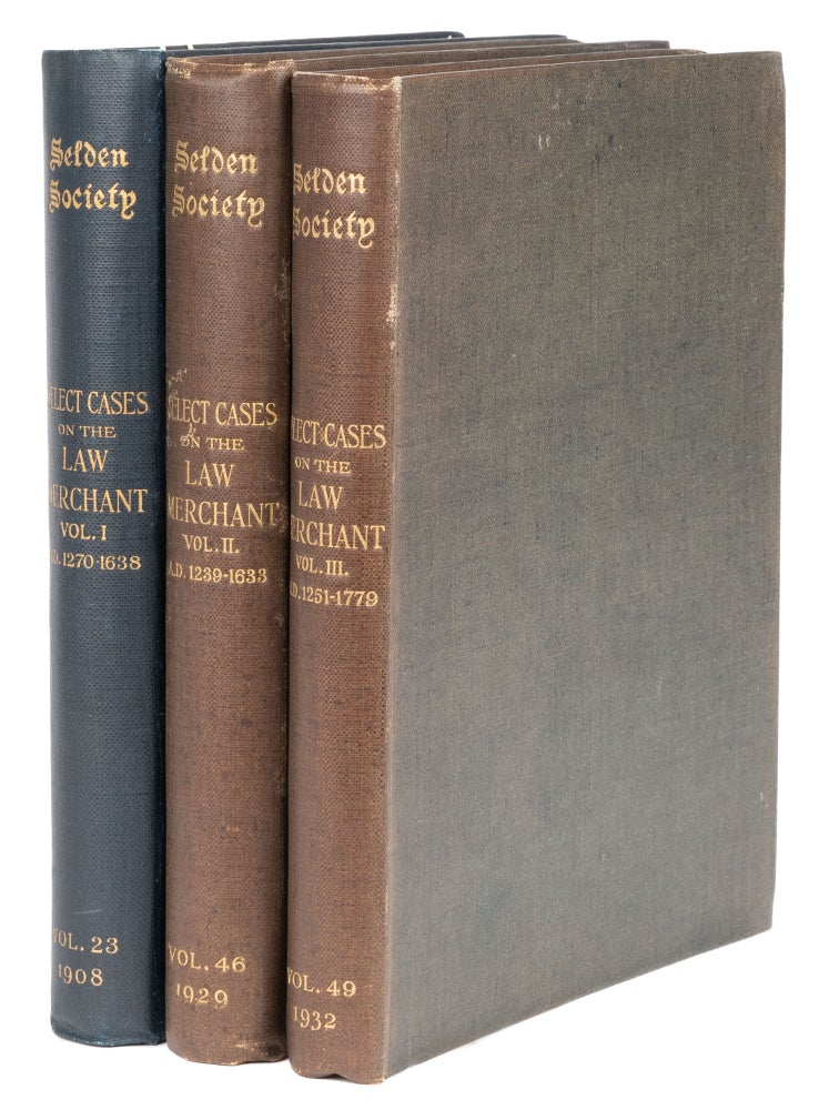 Item #74241 Selden Society. Select Cases Concerning the Law Merchant. 3 Vols. Charles. Selden Society vols. 23 Gross, 46, 49.