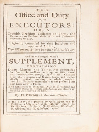 The Office and Duty of Executors Or, A Treatise Directing Testators...
