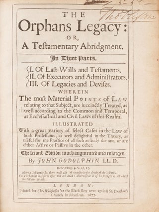 The Orphans Legacy: Or, A Testamentary Abridgment...