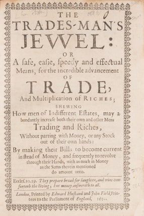 The Trades-man's Jewel: Or a Safe, Easie, Speedy and Effectual Means..