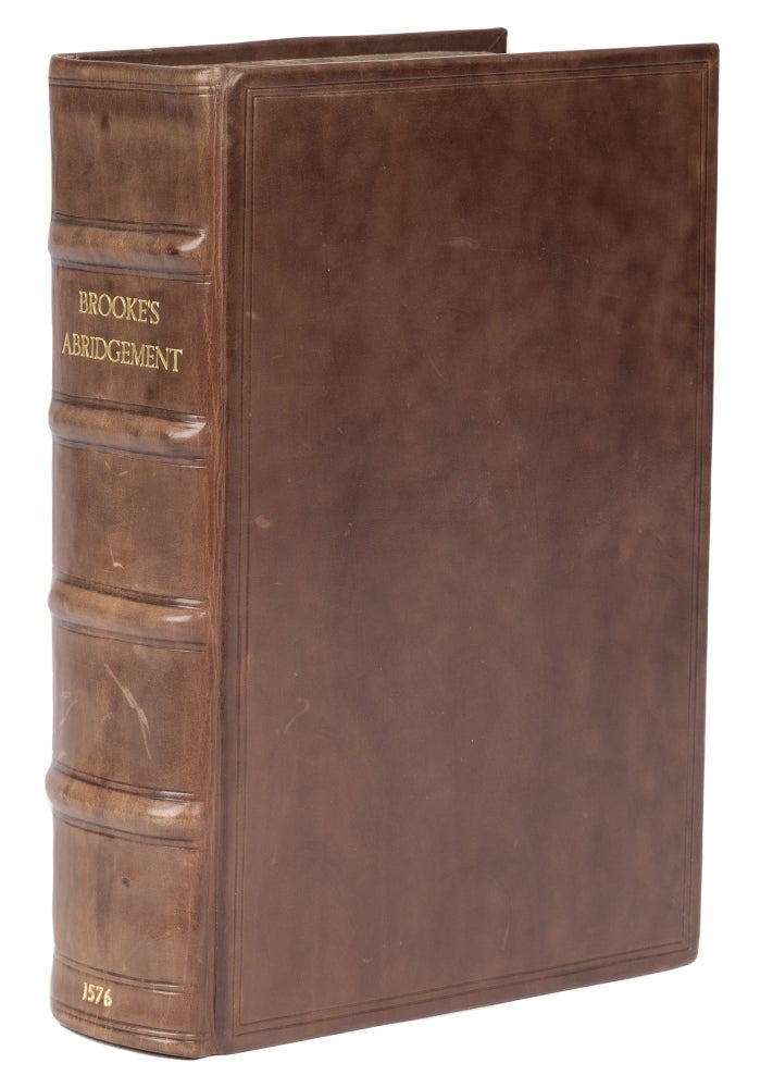 Item #74328 La Graunde Abridgement, Collecte & Escrie per le Iudge Tresreverend. Sir Robert Brooke.
