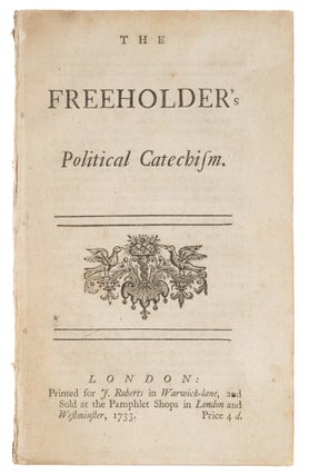 Item #74332 The Freeholder's Political Catechism. London, 1733. Henry St. John Bolingbroke, Viscount