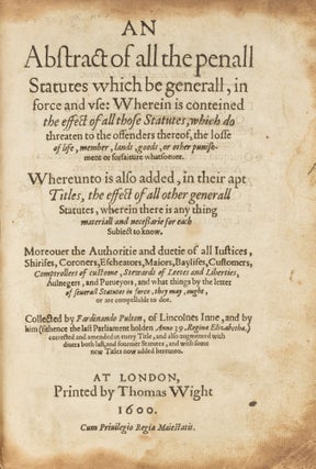 An Abstract of All the Penall Statutes Which be Generall, In Force...