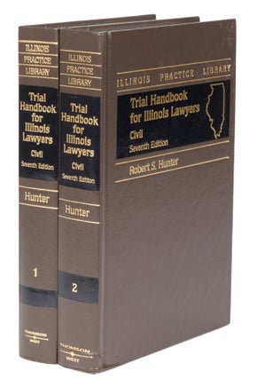 Item #74404 Trial Handbook for Illinois Lawyers, Civil. 7th ed. 2 Vols. 1997. Robert S. Hunter