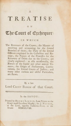 A Treatise on the Court of Exchequer, In Which the Revenues of the...