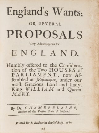 Englands Wants: Or Several Proposals Probably Beneficial for England.