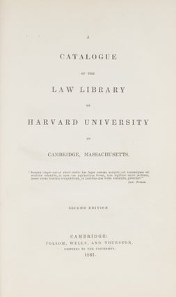 A Catalogue of the Law Library of Harvard University...