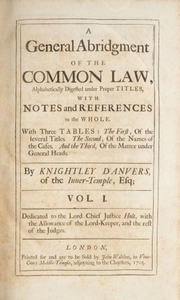 A General Abridgment of the Common Law, Alphabetically Digested...