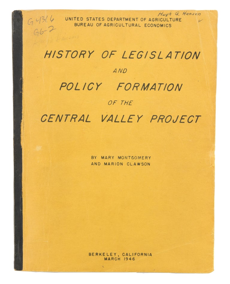 Item #74519 History of Legislation and Policy Formation of the Central Valley. Mary Montgomery Clawson, Marion Clawson.