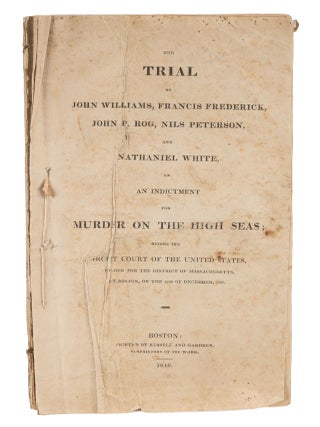 Item #74539 The Trial of John Williams...Murder on the High Seas, 1818. Trials, John Williams,...
