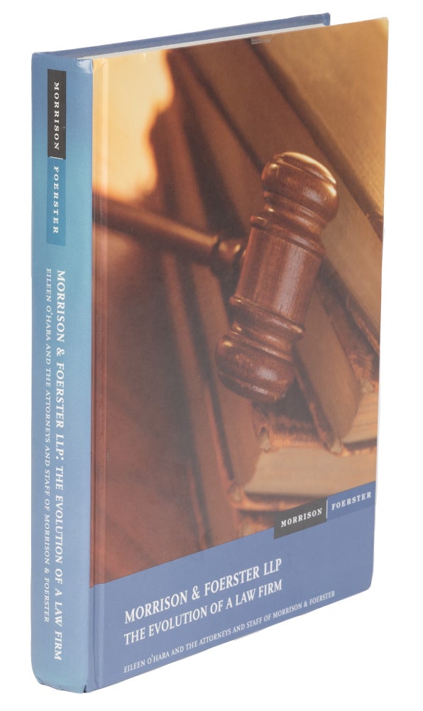 Item #74552 Morrison & Foerster LLP: The Evolution of a Law Firm. 2006. Eileen O'Hara, Foerster, Staff of Morrison.