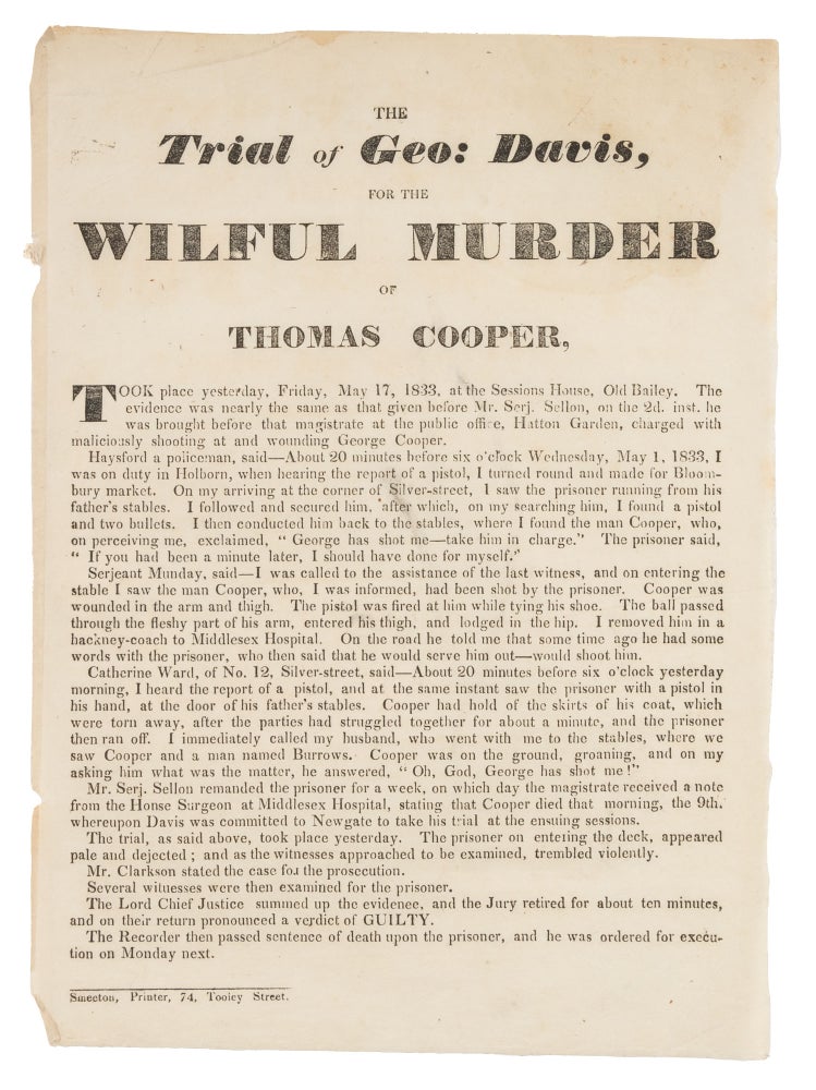 Item #74557 The Trial of Geo: Davis, For the Wilful Murder of Thomas Cooper. Davis Broadside, George.