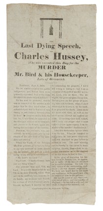 Item #74558 The Last Dying Speech of Charles Hussey, Who was Executed This Day. Broadside,...
