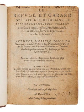 Le Refuge et Garand des Pupilles, Orphelins, Et Prodigues, 1567.