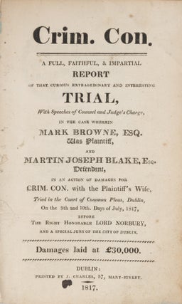 Item #74579 Crim Con, A Full, Faithful, & Impartial Report of that Curious. Trial, Martin Joseph...