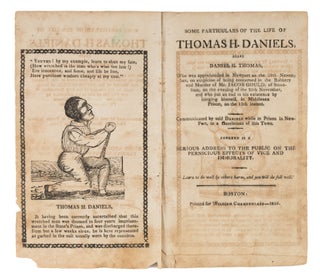 Item #74609 Some Particulars of the Life of Thomas H Daniels, Alias Daniel H. Thomas H. Daniels