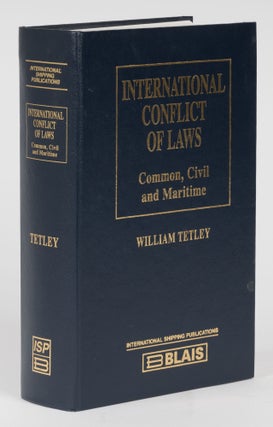 Item #74613 International Conflict of Laws. Common, Civil and Maritime. William Tetley