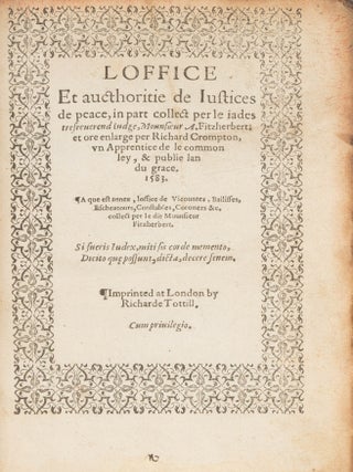 Item #74617 Loffice et Aucthoritie de Iustices de Peace, In Part collect per Sir. Sir Anthony...