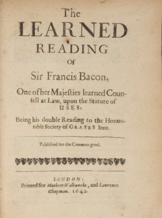 The Learned Reading of Sir Francis Bacon, One of Her Majesties...