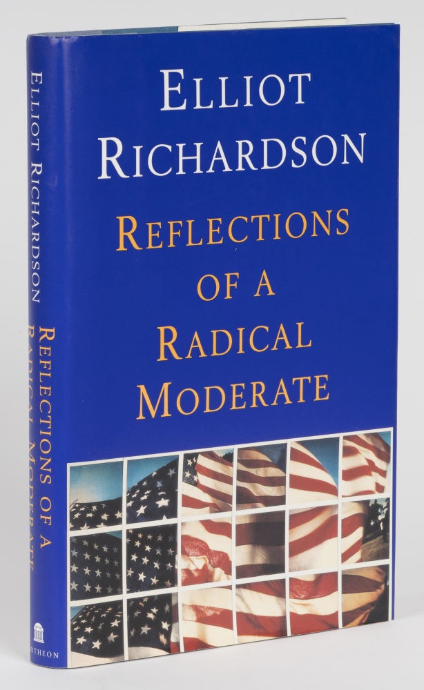 Item #74730 Reflections of a Radical Moderate. Elliot Richardson.