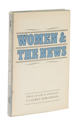 Item #74807 Women and the News. Laurily Keir Epstein