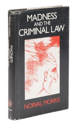 Item #74812 Madness and the Criminal Law. Norval Morris
