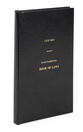 Item #74843 Laus Deo: East-Hampton Book of Laws, June ye 24th 1665. New-York Historical Society,...