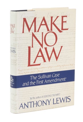 Item #74874 Make No Law, The Sullivan Case and the First Amendment. Anthony Lewis