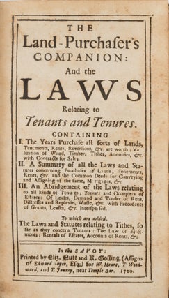 The Land-Purchaser's Companion, And the Laws relating to Tenants...