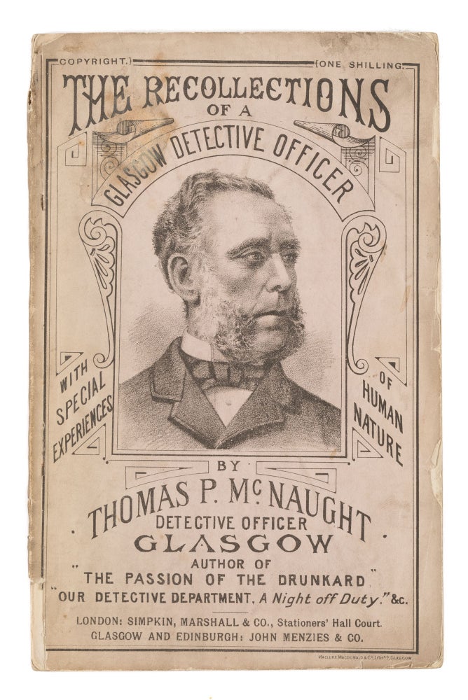 Item #74917 The Recollections of a Glasgow Detective Officer: With Special. Thomas P. McNaught.