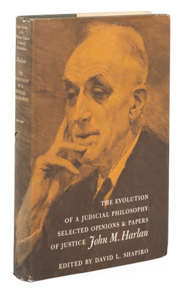 Item #74973 The Evolution of a Judicial Philosophy, Selected Opinions and. John M. Harlan, David...